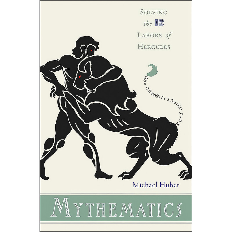 کتاب Mythematics اثر Michael R. Huber انتشارات Princeton University Press