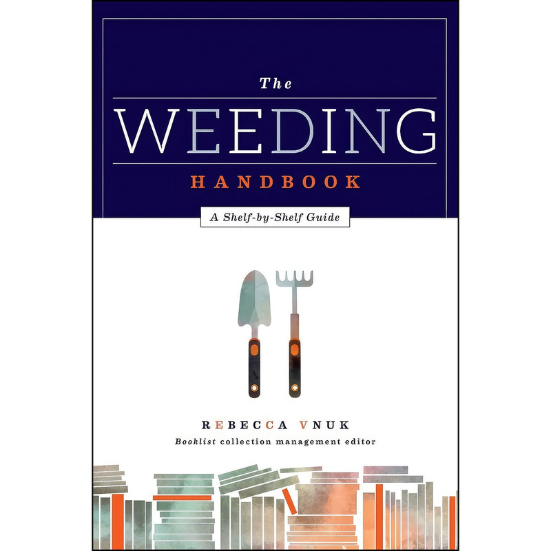 کتاب The Weeding Handbook اثر Rebecca Vnuk انتشارات ALA Editions