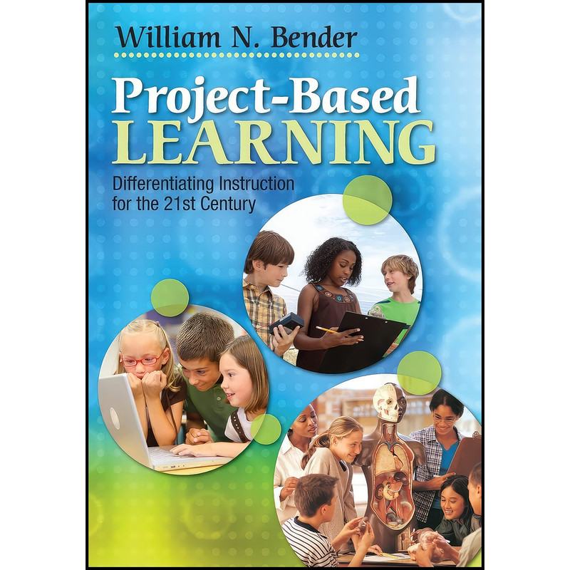 کتاب Project-Based Learning اثر William N. Bender انتشارات Corwin
