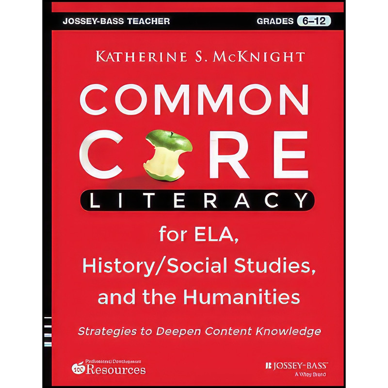 کتاب Common Core Literacy for ELA, History/Social Studies, and the Humanities اثر Katherine S. McKnight انتشارات Jossey-Bass