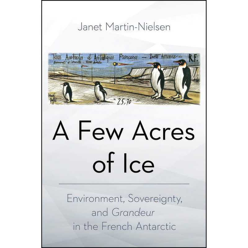 کتاب A Few Acres of Ice اثر Janet Martin-Nielsen انتشارات Cornell University Press
