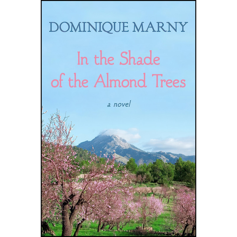 کتاب In the Shade of the Almond Trees اثر Dominique Marny انتشارات Publishers Square