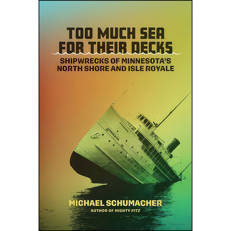 کتاب Too Much Sea for Their Decks اثر Michael Schumacher انتشارات Univ Of Minnesota Press