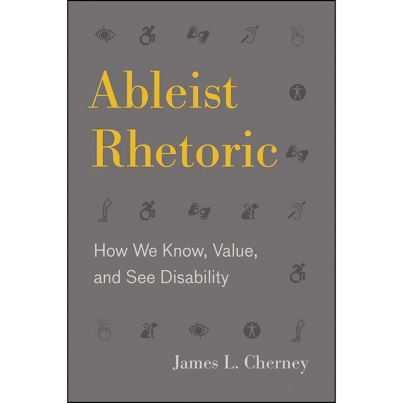 کتاب Ableist Rhetoric اثر James L. Cherney انتشارات Penn State University Press