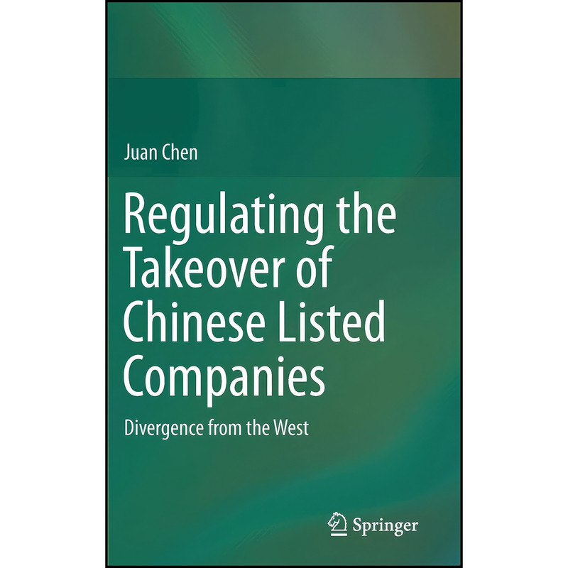 کتاب Regulating the Takeover of Chinese Listed Companies اثر Juan Chen انتشارات Springer