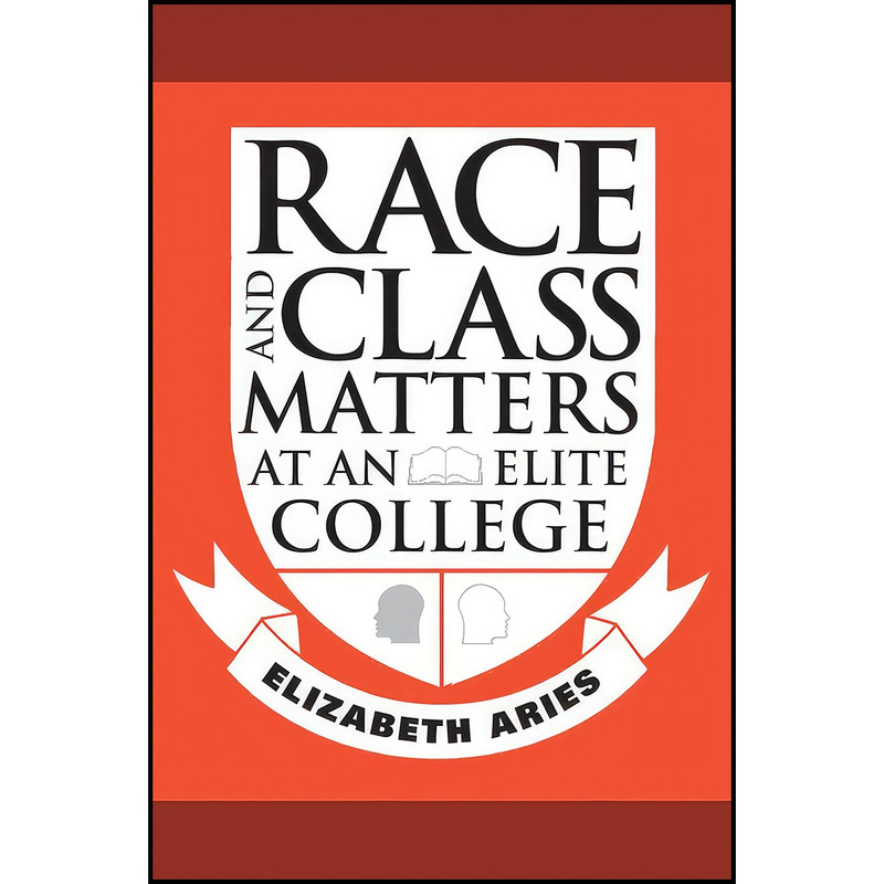 کتاب Race and Class Matters at an Elite College اثر Elizabeth Aries انتشارات Temple University Press
