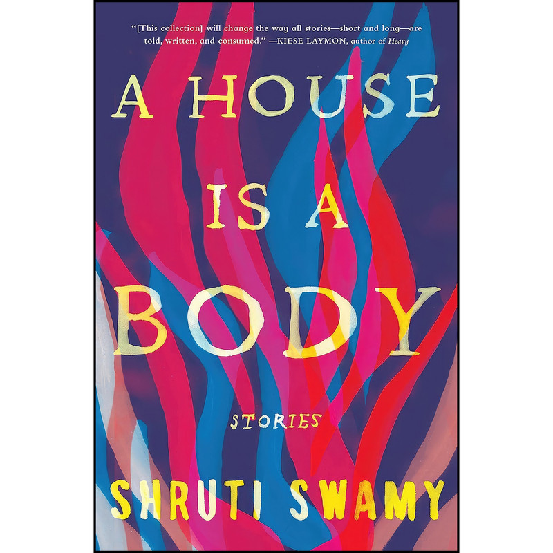کتاب A House Is a Body اثر Shruti Swamy انتشارات Algonquin Books