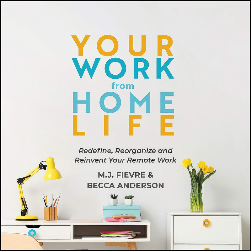 کتاب Your Work from Home Life اثر MJ Fievre and Becca Anderson انتشارات Mango