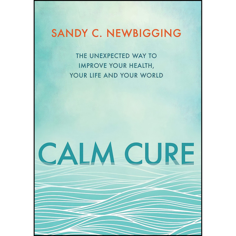 کتاب Calm Cure اثر Sandy Newbigging انتشارات Hay House