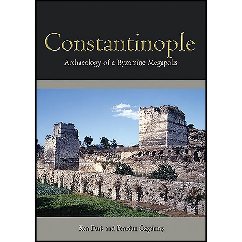 کتاب Constantinople اثر جمعی از نویسندگان انتشارات Oxbow Books