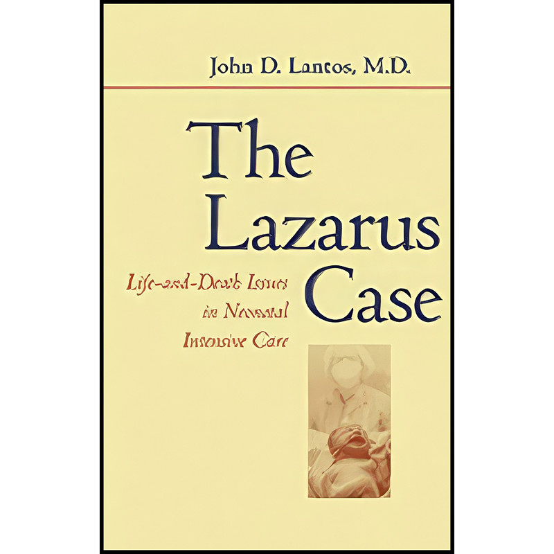کتاب The Lazarus Case اثر John D. Lantos انتشارات Johns Hopkins University Press