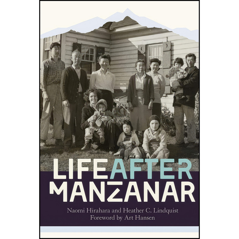 کتاب Life after Manzanar اثر جمعي از نويسندگان انتشارات Heyday