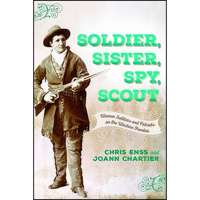 کتاب Soldier, Sister, Spy, Scout اثر Chris Enss and Joann Chartier انتشارات TwoDot
