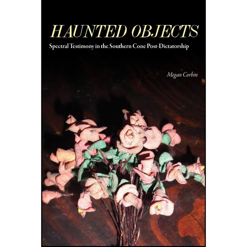 کتاب Haunted Objects اثر Megan Corbin انتشارات Editorial A Contracorriente