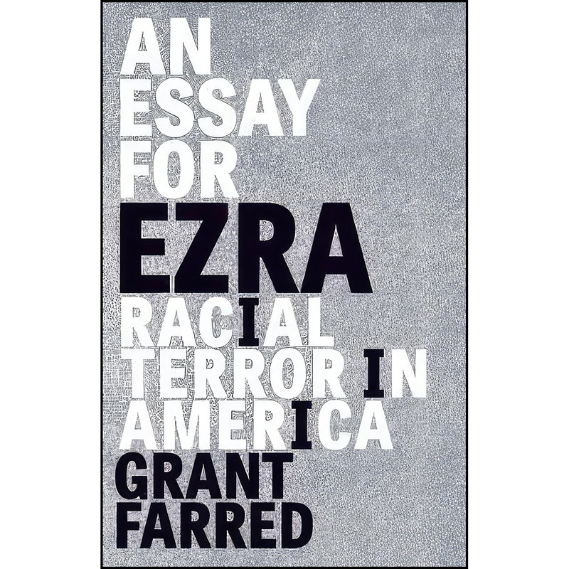 کتاب An Essay for Ezra اثر Grant Farred انتشارات Univ Of Minnesota Press