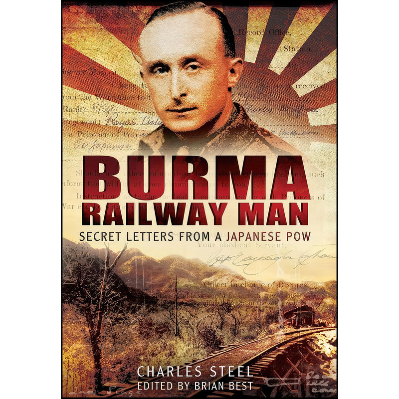 کتاب Burma Railway Man اثر Charles Steel انتشارات Pen and Sword Military