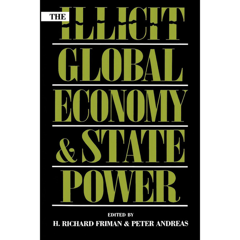کتاب The Illicit Global Economy and State Power اثر H. Richard Friman and Peter Andreas انتشارات بله