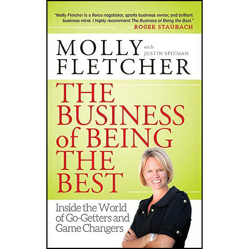 کتاب The Business of Being the Best اثر Molly Fletcher انتشارات Jossey-Bass