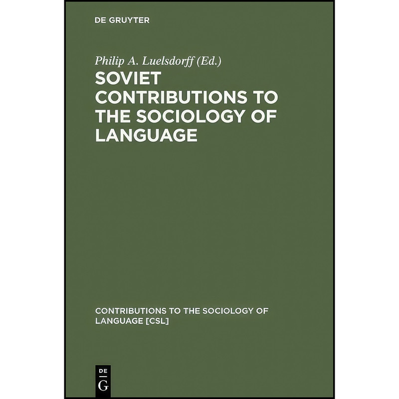 کتاب Soviet Contributions to the Sociology of Language اثر Philip A. Luelsdorff انتشارات De Gruyter Mouton