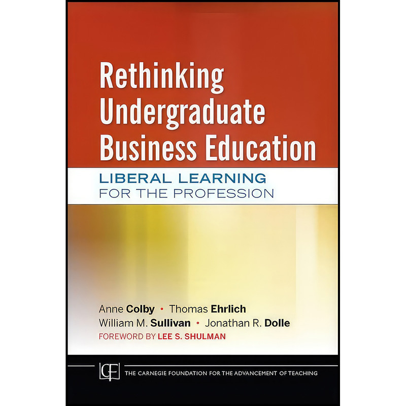 کتاب Rethinking Undergraduate Business Education اثر جمعی از نویسندگان انتشارات Jossey-Bass