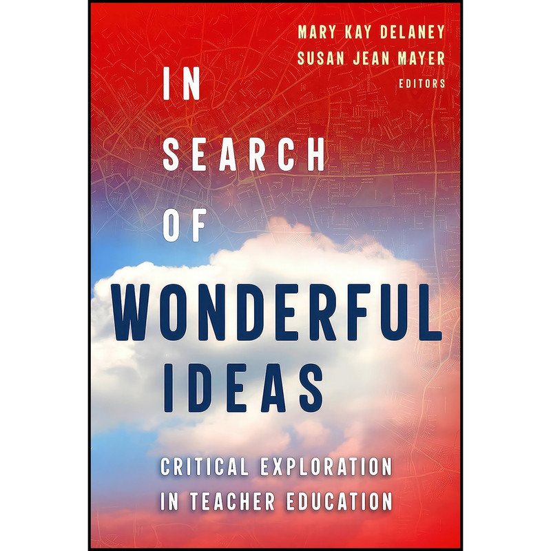 کتاب In Search of Wonderful Ideas اثر جمعي از نويسندگان انتشارات Teachers College Press