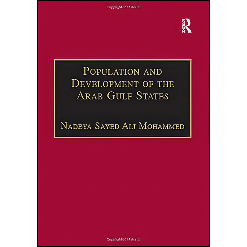 کتاب Population and Development of the Arab Gulf States اثر Nadeya Sayed Ali Mohammed انتشارات Routledge