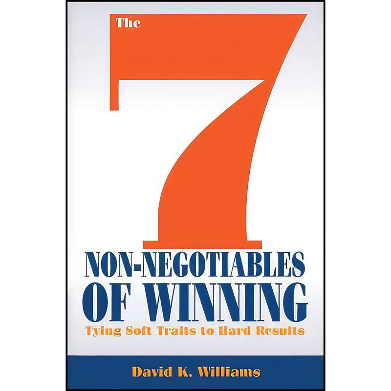 کتاب The 7 Non-Negotiables of Winning اثر David K. Williams انتشارات Wiley