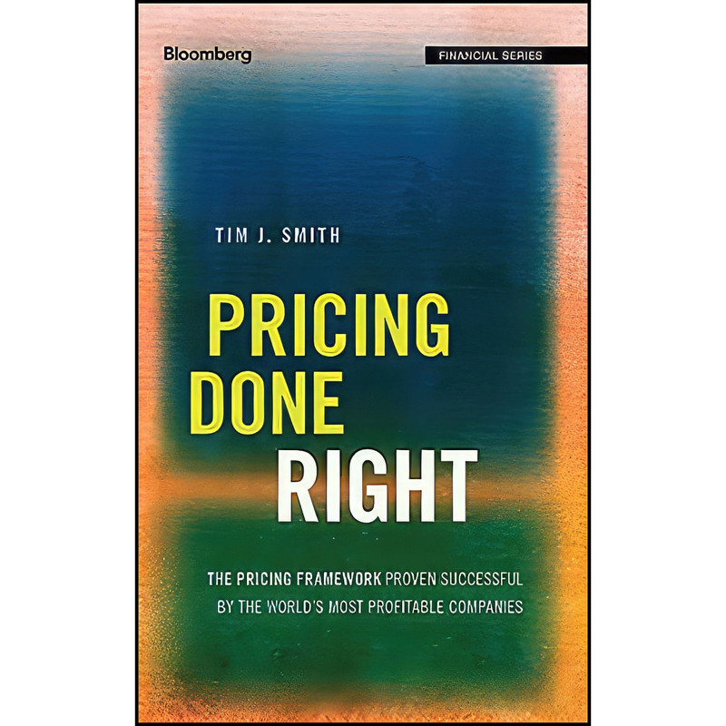 کتاب Pricing Done Right اثر Tim J. Smith انتشارات Wiley