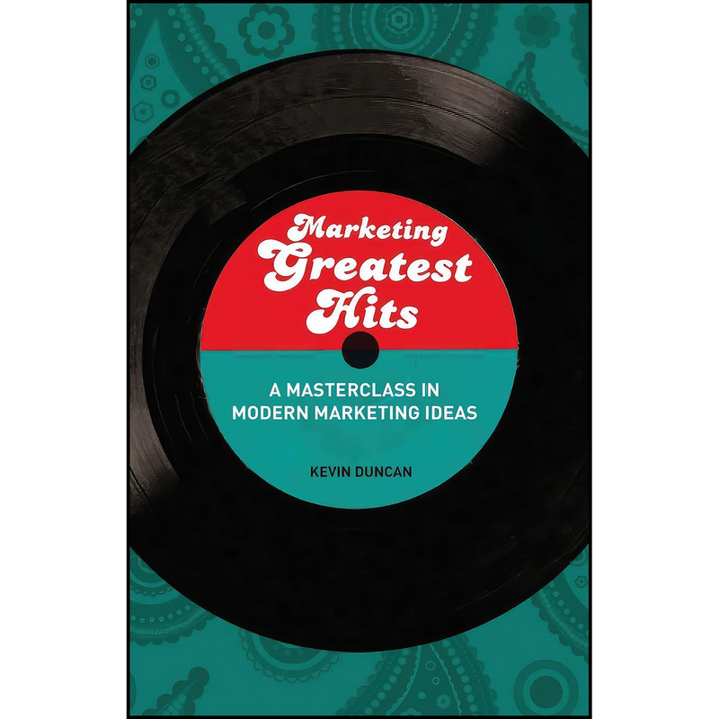 کتاب Marketing Greatest Hits اثر Kevin Duncan and Kevin Duncan انتشارات بله