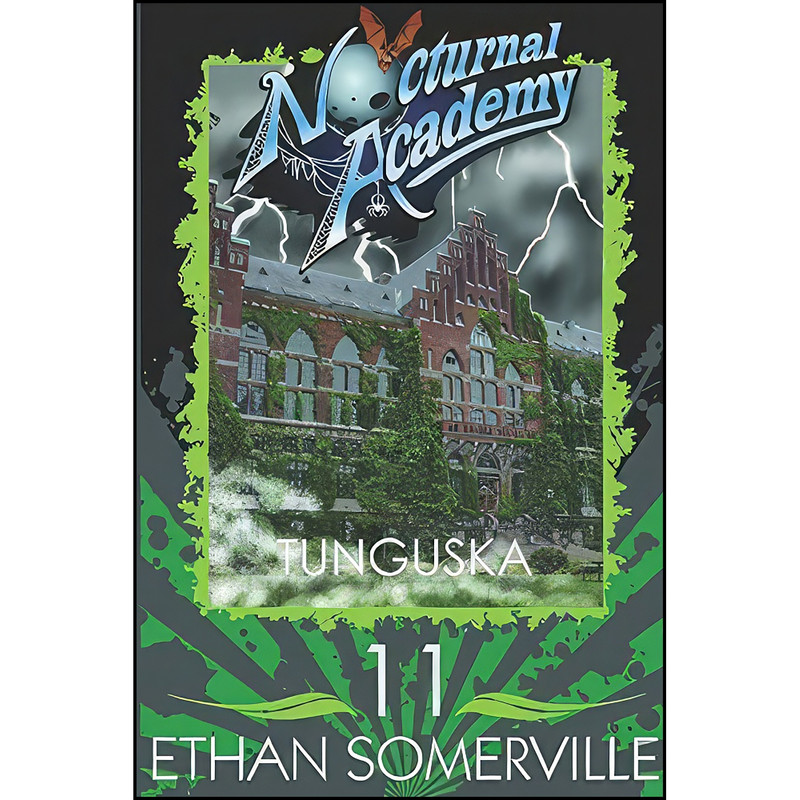 کتاب Nocturnal Academy 11 - Tunguska اثر Ethan Somerville انتشارات تازه ها