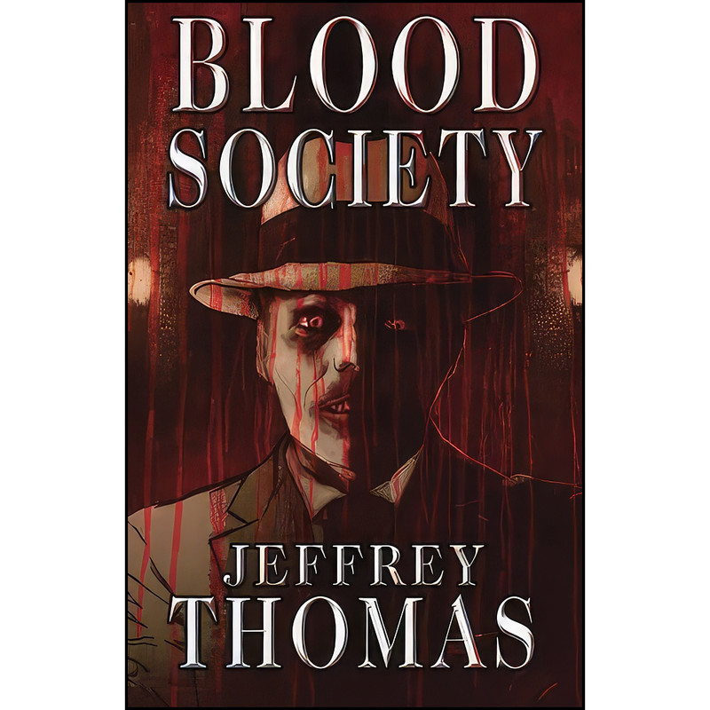 کتاب Blood Society اثر Jeffrey Thomas انتشارات تازه ها کتاب Blood Society اثر Jeffrey Thomas انتشارات تازه ها