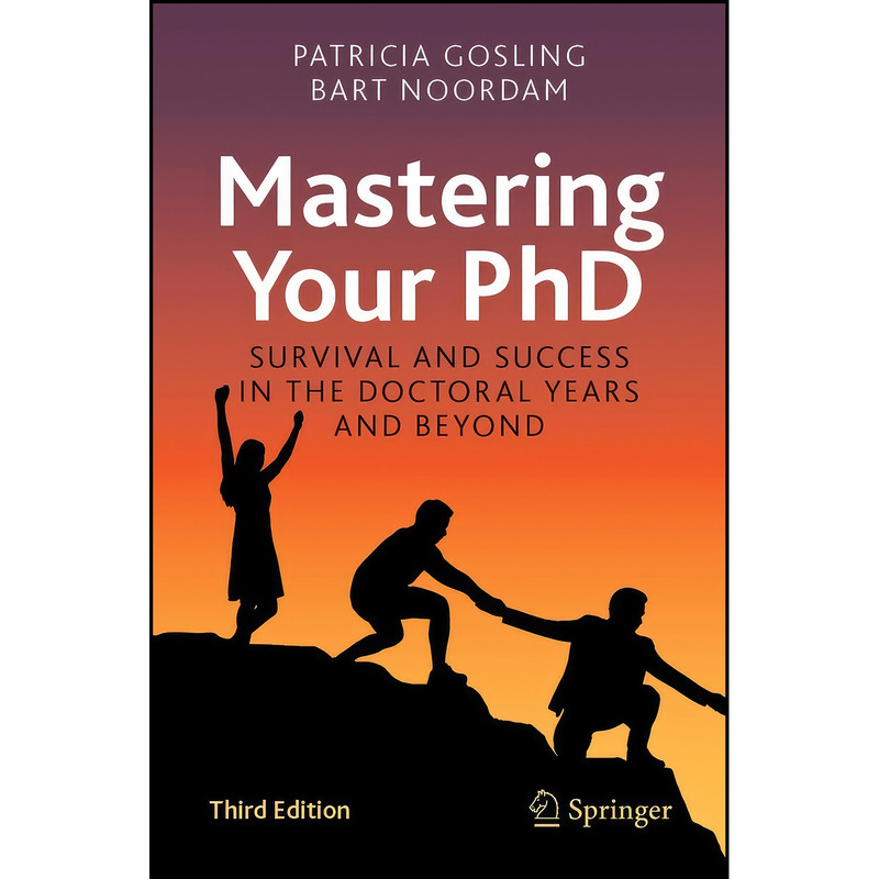 کتاب Mastering Your PhD اثر Patricia Gosling and Bart Noordam انتشارات Springer