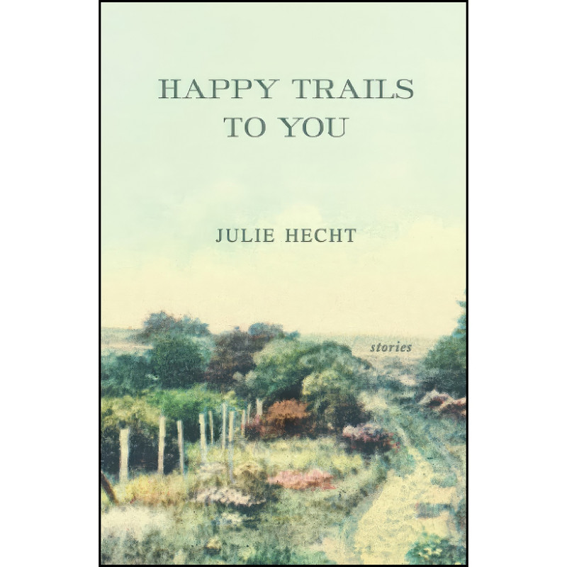کتاب Happy Trails to You اثر Julie Hecht انتشارات Simon & Schuster