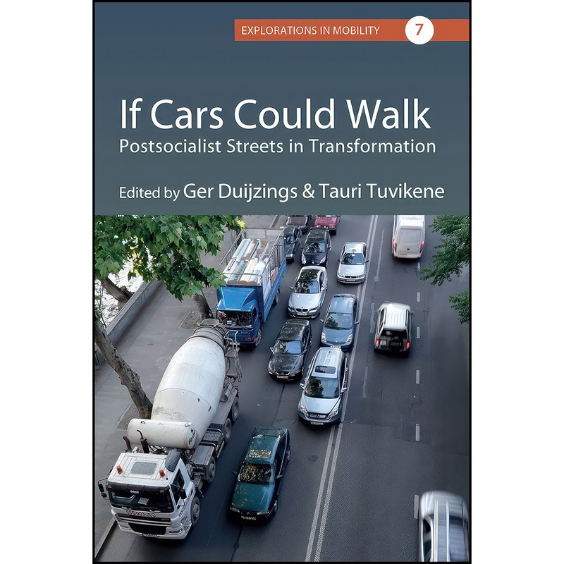 کتاب If Cars Could Walk اثر Ger Duijzings and Tauri Tuvikene انتشارات Berghahn Books