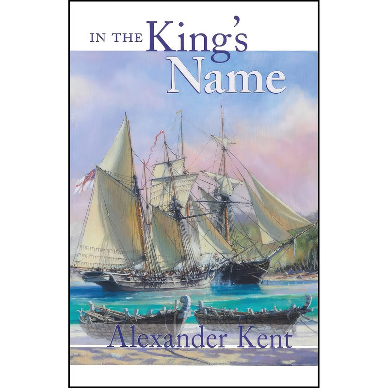 کتاب In the Kings Name اثر Alexander Kent انتشارات Mcbooks Press