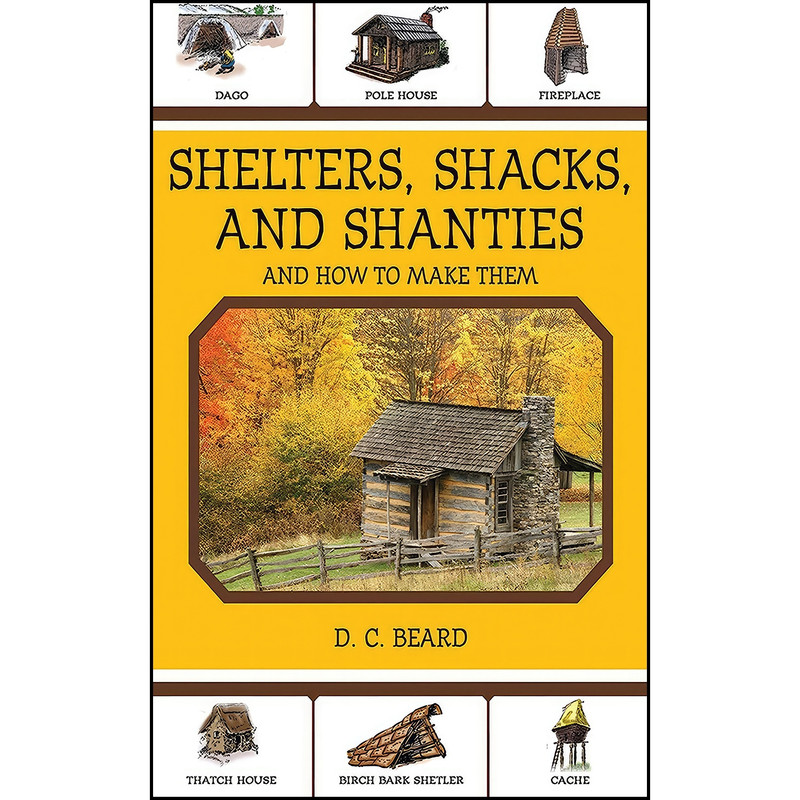 کتاب Shelters, Shacks, and Shanties اثر Daniel Carter Beard انتشارات Skyhorse