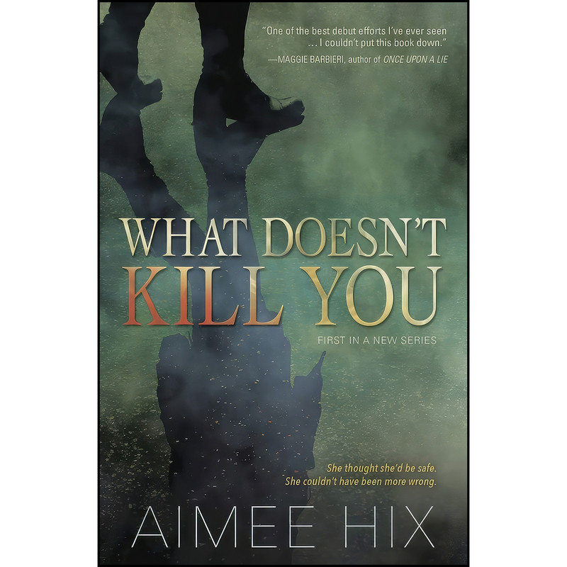 کتاب What Doesnt Kill You اثر Aimee Hix انتشارات Midnight Ink