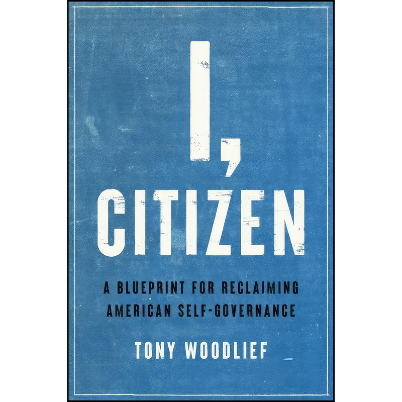 کتاب I, Citizen اثر Tony Woodlief انتشارات Encounter Books