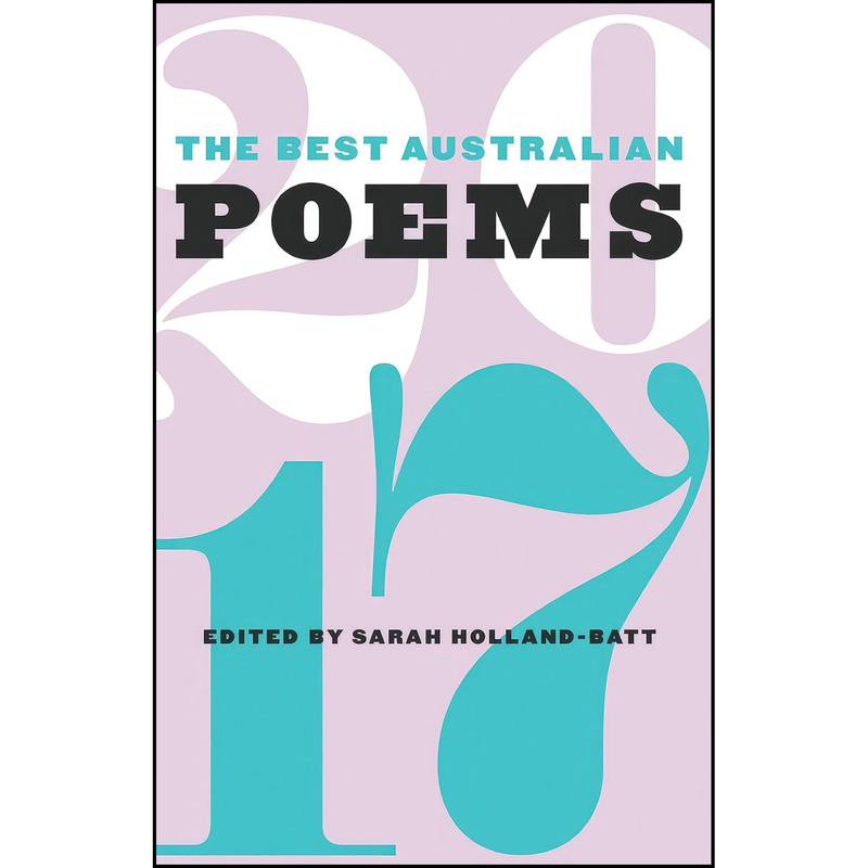 کتاب The Best Australian Poems 2017 اثر Sarah Holland-Batt انتشارات Black Inc.