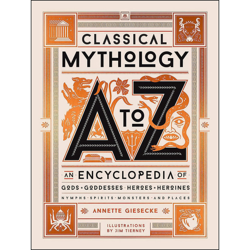 کتاب Classical Mythology A to Z اثر Annette Giesecke and Jim Tierney انتشارات Black Dog Leventhal