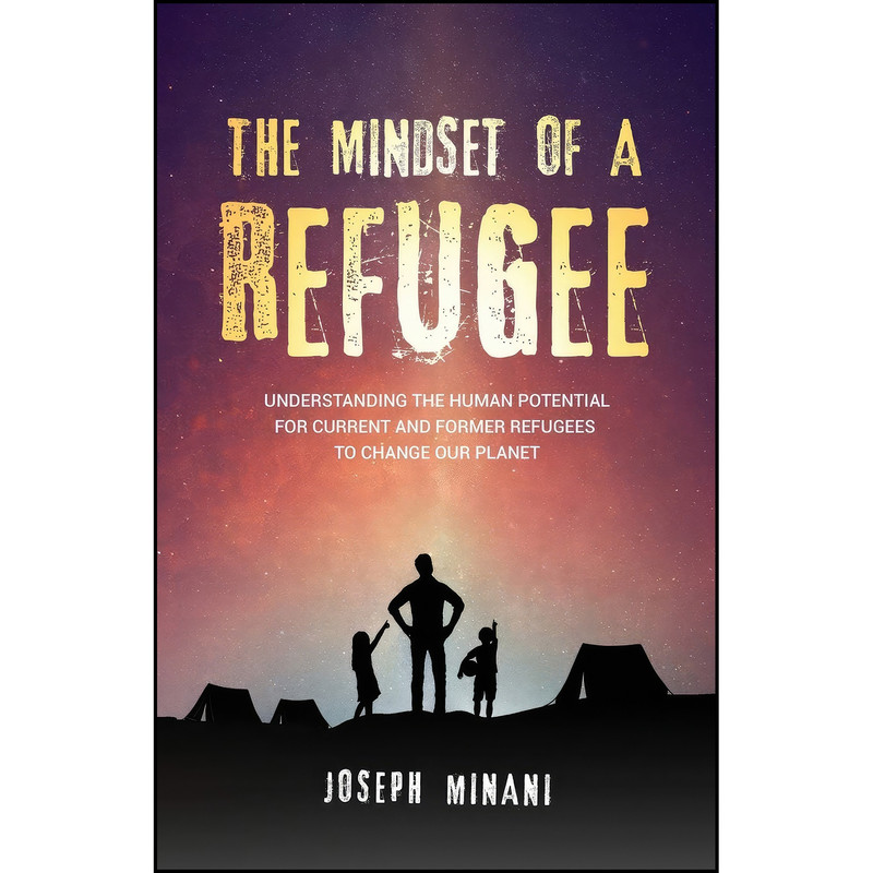 کتاب The Mindset Of A Refugee اثر Joseph Minani انتشارات تازه ها