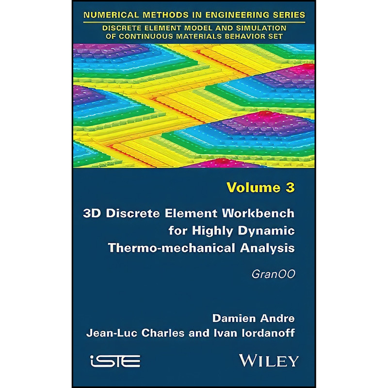 کتاب 3D Discrete Element Workbench for Highly Dynamic Thermo-mechanical Analysis اثر جمعي از نويسندگان انتشارات Wiley-ISTE کتاب 3D Discrete Element Workbench for Highly Dynamic Thermo-mechanical Analysis اثر جمعي از نويسندگان انتشارات Wiley-ISTE