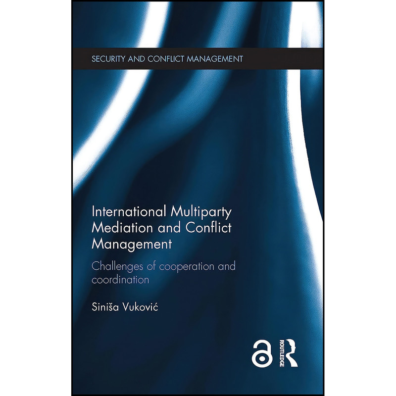 کتاب International Multiparty Mediation and Conflict Management اثر Sinisa Vukovic انتشارات Routledge