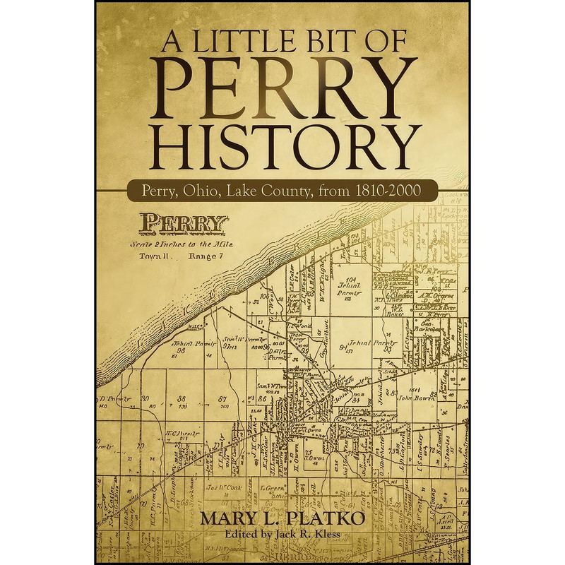 کتاب A Little Bit of Perry History اثر Mary L Platko and Jack R Kless انتشارات iUniverse