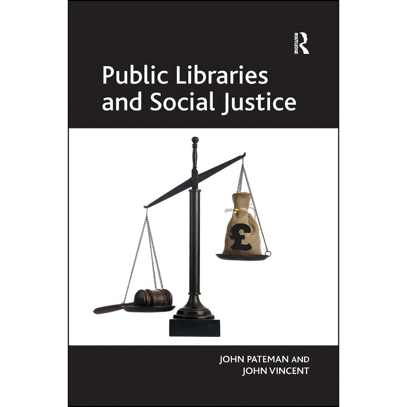 کتاب Public Libraries and Social Justice اثر John Pateman and John Vincent انتشارات بله