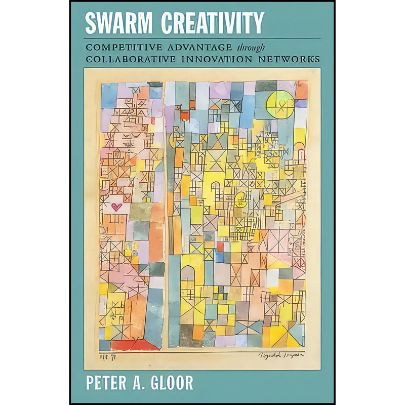 کتاب Swarm Creativity اثر Peter A. Gloor انتشارات Oxford University Press