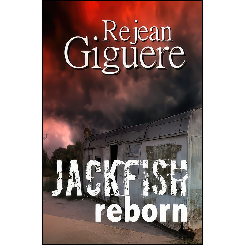 کتاب Jackfish Reborn اثر Rejean Giguere انتشارات تازه ها