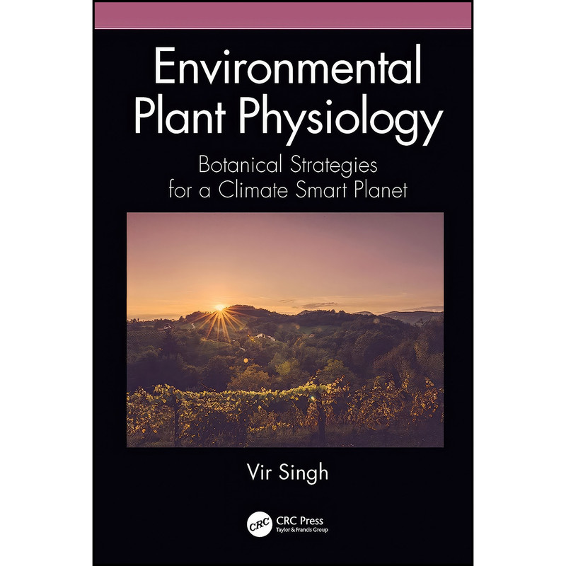 کتاب Environmental Plant Physiology اثر Vir Singh انتشارات CRC Press