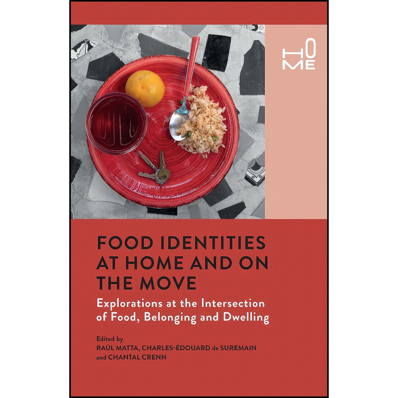 کتاب Food Identities at Home and on the Move اثر جمعي از نويسندگان انتشارات Routledge