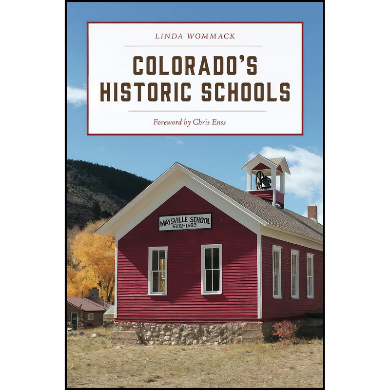 کتاب Colorados Historic Schools اثر Linda Wommack انتشارات TwoDot